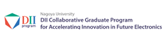 DII Collaborative Graduate Program for Accelerating Innovation in Future Electronics, Nagoya University