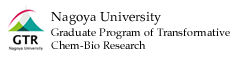 Graduate Program of Transformative Chem-Bio Research, Nagoya University
