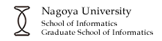 School of Informatics / Graduate School of Informatics, Nagoya University